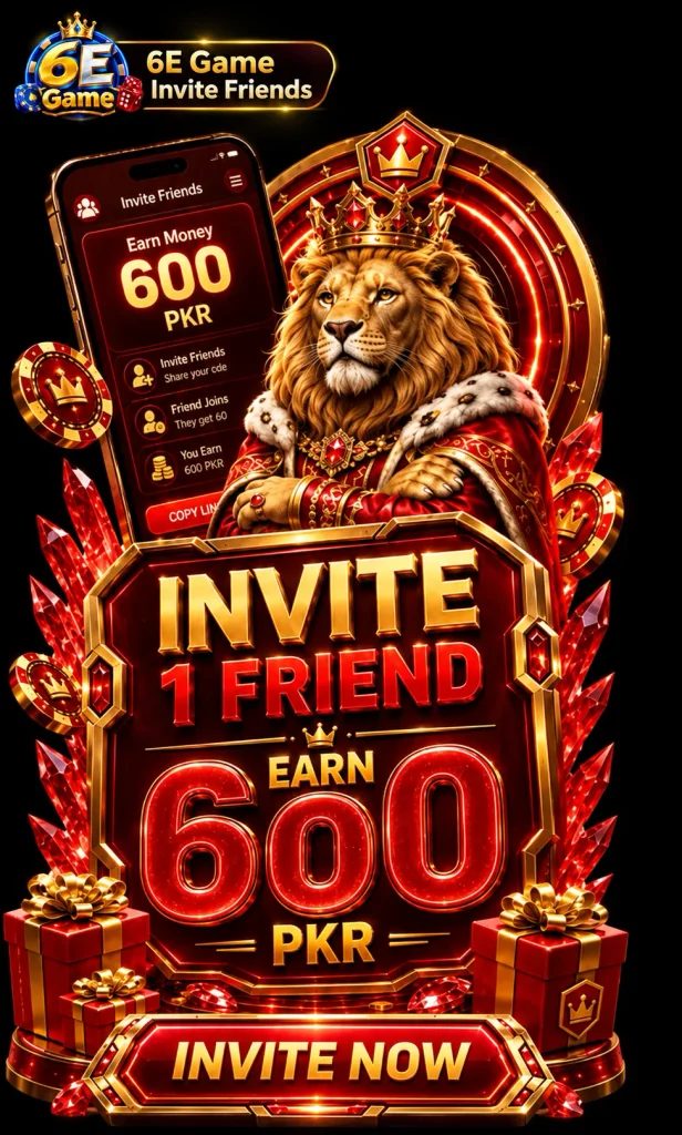 6E Game invite friends referral program promotion offering 600 PKR earnings for inviting one friend with a lion king graphic.