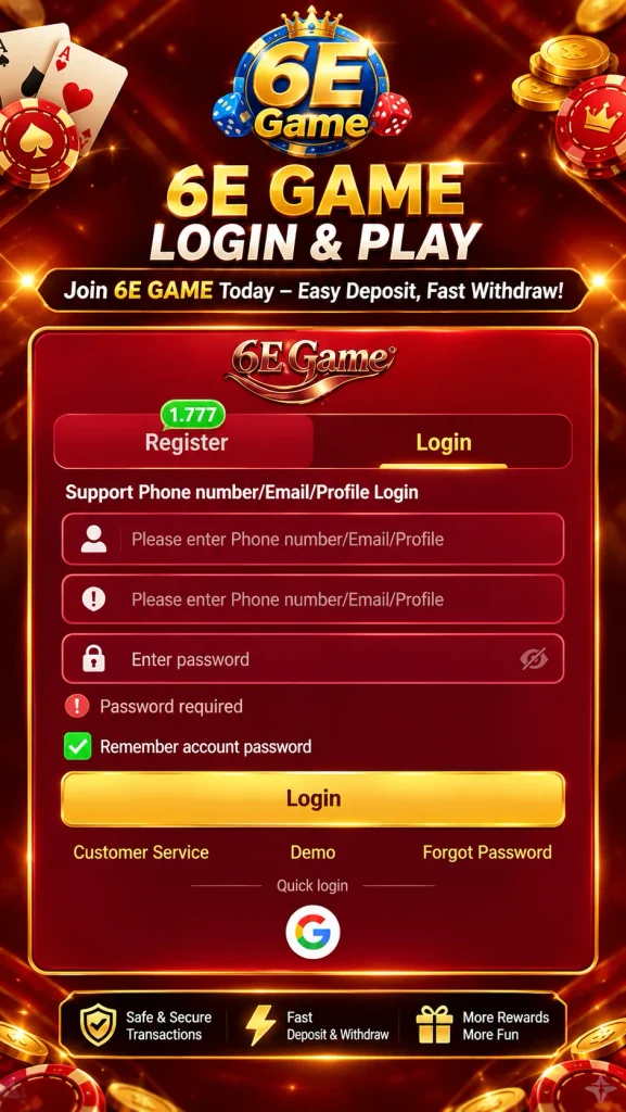 6E Game login and play screen showing phone number, email, and Google quick login options with secure fast deposit and withdrawal features.