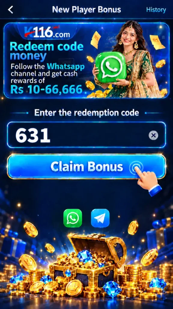 K116 redeem code 631 today New Player Bonus
